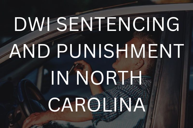 DWI sentencing and punishment in North Carolina